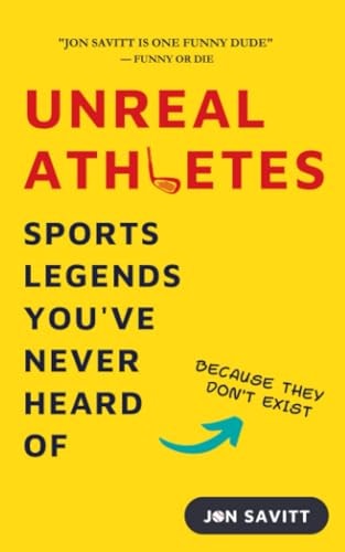 Unreal Athletes Sports Legends You've Never Heard Of (Because They Don't Exist)