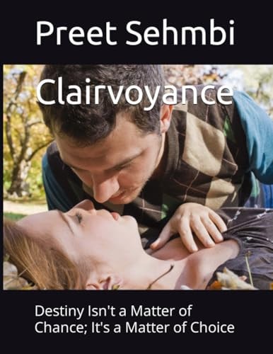 Clairvoyance Destiny Isn't a Matter of Chance; It's a Matter of Choice