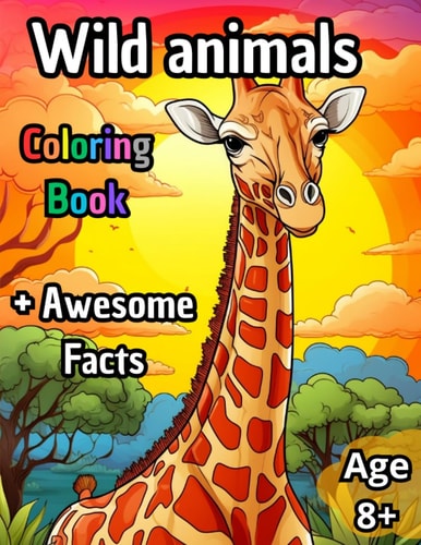 Wild Animals Coloring Book for Kids + Awesome Facts