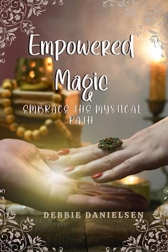 Empowered Magic Embrace the Mystical Path
