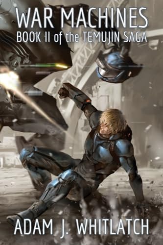 War Machines Book II of the Temujin Saga
