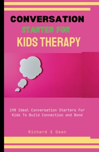 Conversation Starter For Kid S Therapy 190 Ideal Conversation Starter For Kid To Build Connection and Bond