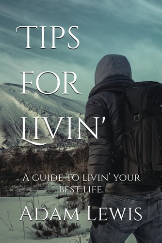 Tips for Livin' A Guide to Livin' Your Best Life.
