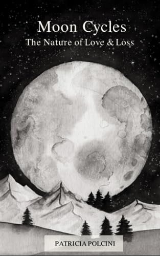 Moon Cycles The Nature of Love & Loss