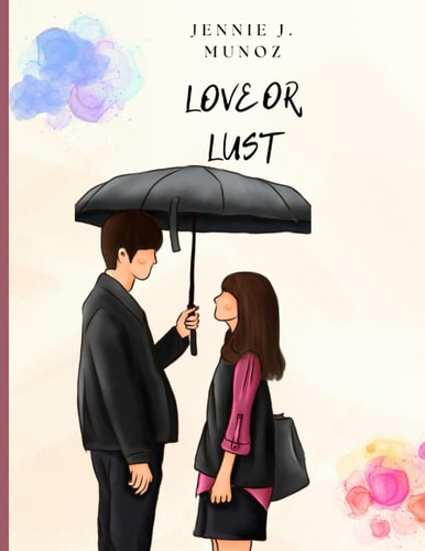 Love Or Lust Unveiling the Heart's True Desire: EMILY And JOHN Book 1