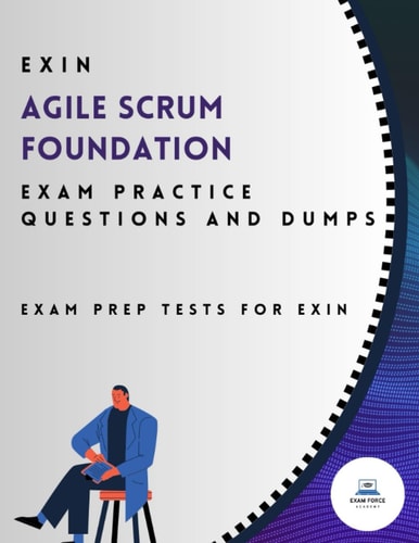 EXIN Agile Scrum Foundation Exam Practice Questions and Dumps Exam Prep Tests for Exin