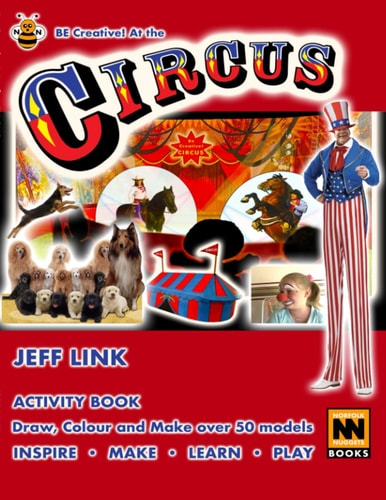 Be Creative! At the Circus Activity Book - Draw, Colour and Make Over 50 Models