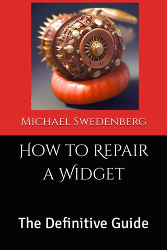 How to Repair a Widget The Definitive Guide
