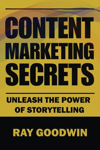 Content Marketing Secrets Unleash the Power of Storytelling