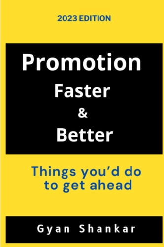 Promotion Faster & Better Things You'd Do to Get Ahead