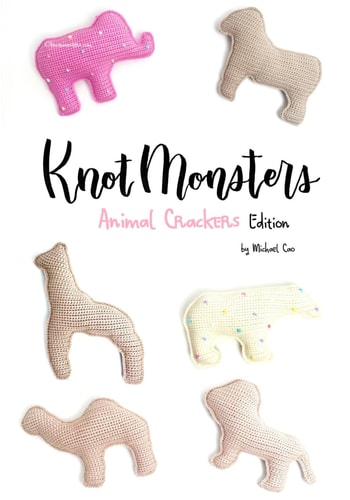 Knotmonsters Animal Crackers Edition: Crochet Patterns