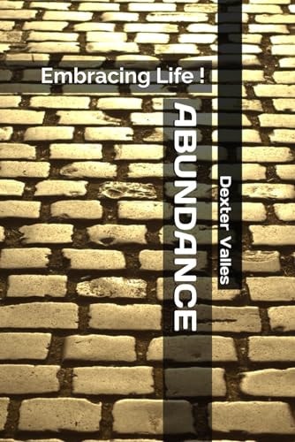 Abundance Embracing Life !