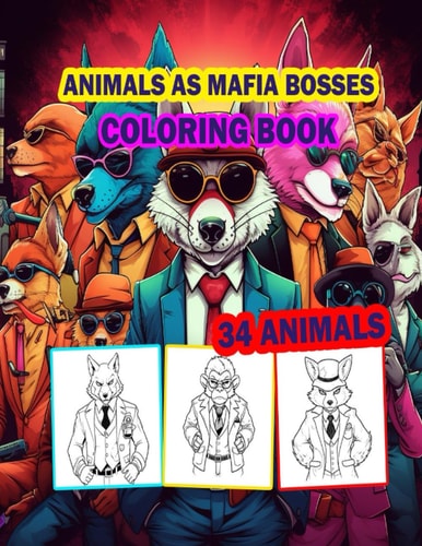 Animals As Mafia Bosses Coloring Book 34 Different and Amazing Animals