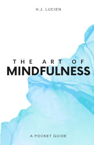 The Art of Mindfullness A Pocket Guide