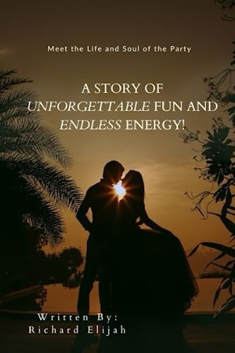 A Story of Unforgettable Fun and Endless Energy Meet the Life and Soul of the Party