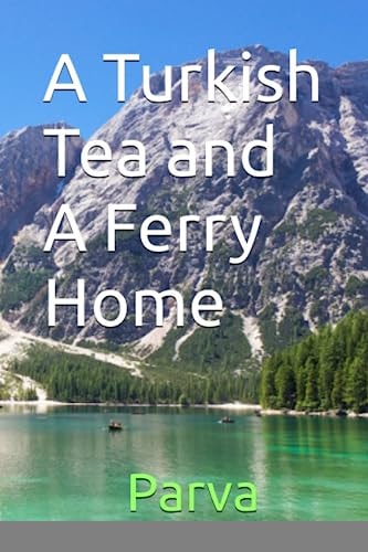 A Turkish Tea and A Ferry Home