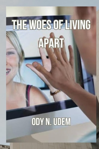 The Woes of Living Apart