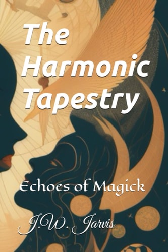 The Harmonic Tapestry Echoes of Magick