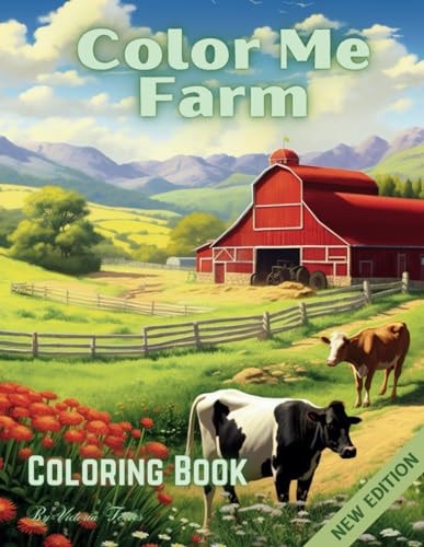 Color Me Farm An Imaginative Journey Through a Vibrant Farm World Waiting to be Filled with Colors.