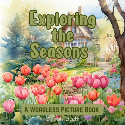 Exploring the Seasons Wordless Picture Book for Kids and Adults