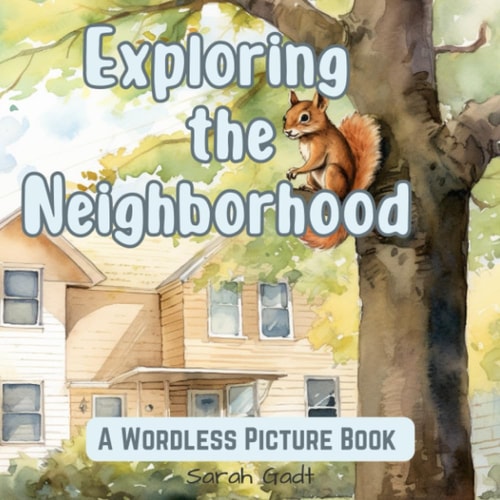 Exploring the Neighborhood Wordless Picture Book for Kids and Adults