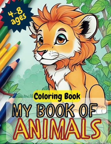 My Book of Animals - Coloring Book 4 - 8 Ages