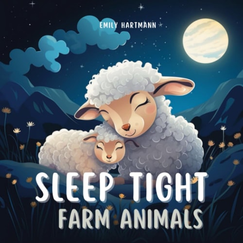 Sleep Tight, Farm Animals Bedtime Story For Kids, Nursery Rhymes For Babies and Toddlers