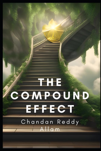 The Compound Effect How Small Changes Can Lead to Big Results