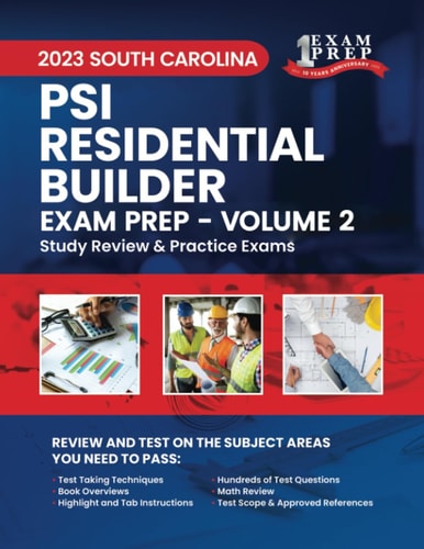 2023 South Carolina PSI Residential Builder Volume 2: Study Review & Practice Exams