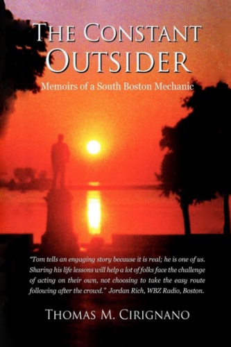 The Constant Outsider Memoirs of a South Boston Mechanic