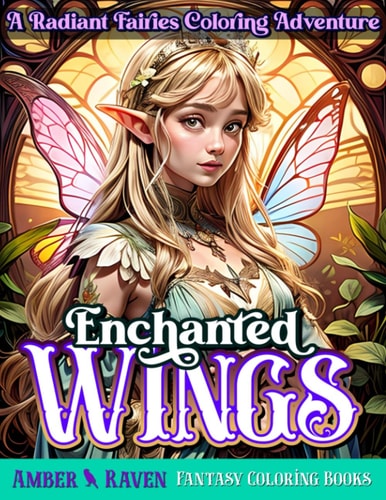 Enchanted Wings A Radiant Fairies Coloring Adventure for Teens and Adults