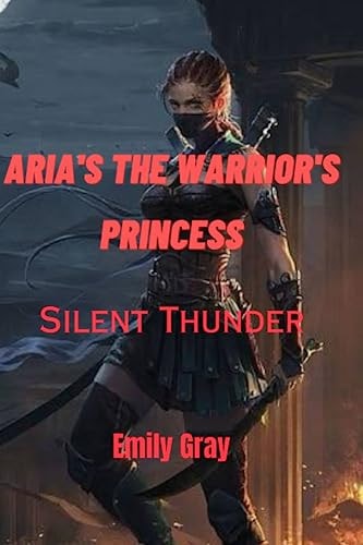 Aria's the Warrior's Princess Silent Thunder