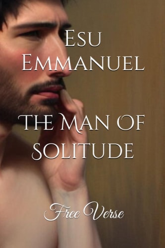 The Man Of Solitude Free Verse