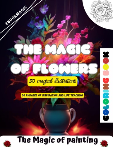 The Magic of Flowers 50 Unique Illustrations