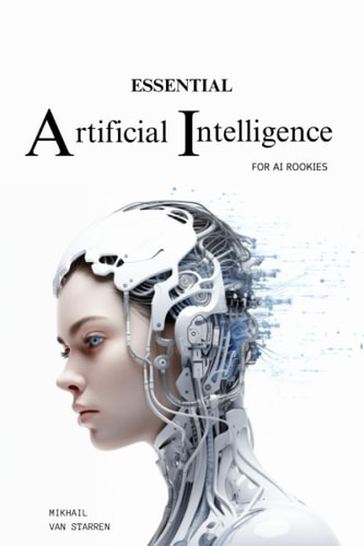 Essential Artificial Intelligence for Rookies