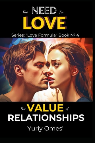 The Need for Love The Value of Relationships