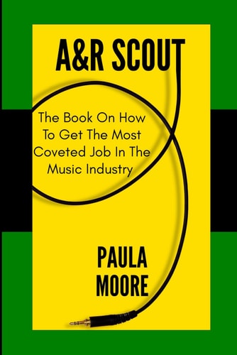A&R Scout The Book on How to Get the Most Coveted Job in the Music Industry