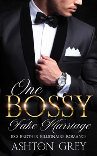One Bossy Fake Marriage Ex's Brother Billionaire Romance