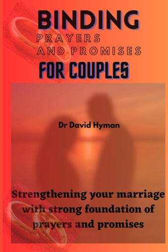 Binding Prayers and Promises for Couple Strengthening Your Marriage with Strong Foundation of Prayers and Promises