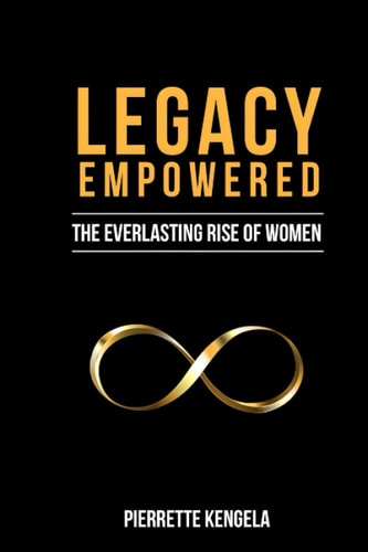 Legacy Empowered The Everlasting Rise of Women