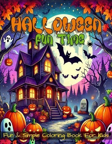 Halloween Fun Time Coloring Book For Kids 40 Fun And Simple Halloween Style Coloring Pages!