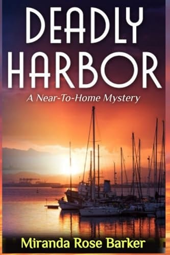 Deadly Harbor A Near-To-Home Mystery