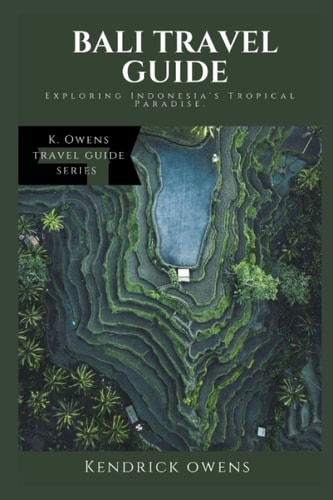 Bali Travel Guide Exploring Indonesia's Tropical Paradise