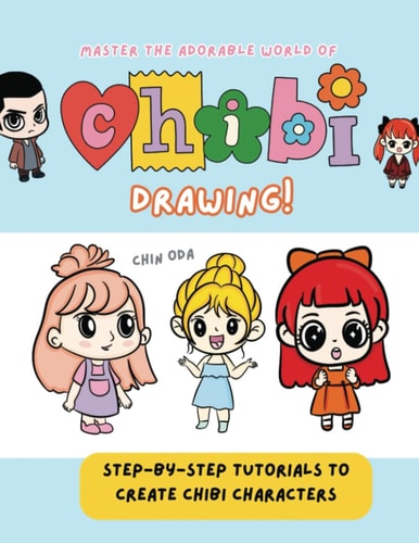 Master the Adorable World of Chibi Drawing! Step-by-Step Tutorials to Create Chibi Characters