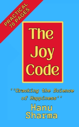 The Joy Code ''Cracking the Science of Happiness''