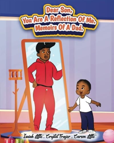 Dear Son, You are a Reflection of Me!! Memoirs of A Dad