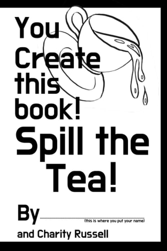 You Create This Book Spill The Tea