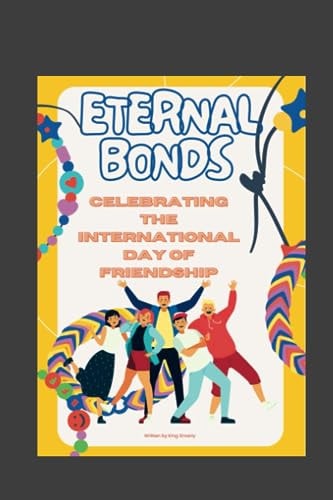 Eternal Bonds Celebrating The International Day of Friendship