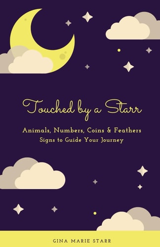 Touched by a Starr Animals, Number, Coins & Feathers - Signs to Guide Your Journey