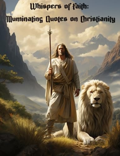 Whispers of Faith Illuminating Quotes on Christianity